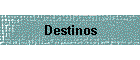 Destinos